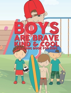 Front cover_Boys Are Brave Kind & Cool Coloring Book For Kids