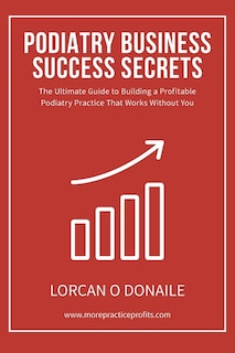 Front cover_Podiatry Business Success Secrets