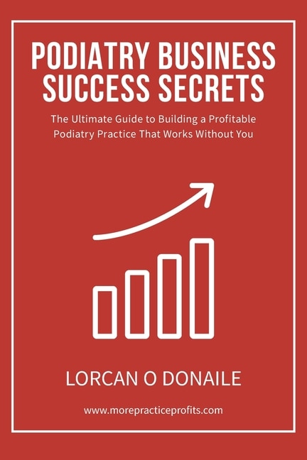 Front cover_Podiatry Business Success Secrets