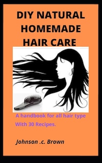 Couverture_DIY Natural Homemade Hair Care