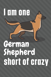 Couverture_I am one German Shepherd short of crazy