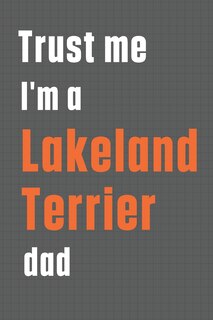 Front cover_Trust me I'm a Lakeland Terrier dad