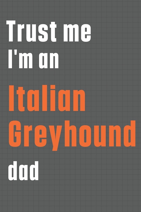 Couverture_Trust me I'm an Italian Greyhound dad