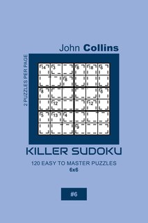 Couverture_Killer Sudoku - 120 Easy To Master Puzzles 6x6 - 6