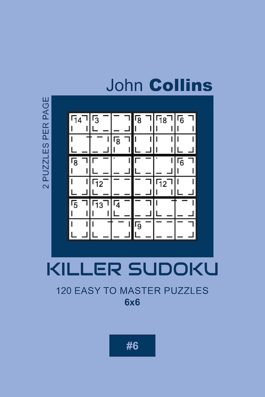 Couverture_Killer Sudoku - 120 Easy To Master Puzzles 6x6 - 6