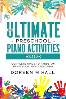 Front cover_The Ultimate Preschool Piano Activities Book