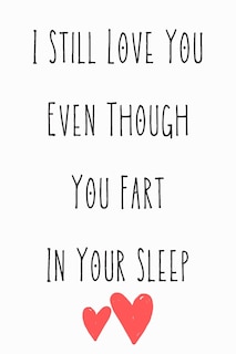 Couverture_I Still Love You Even Though You Fart In Your Sleep