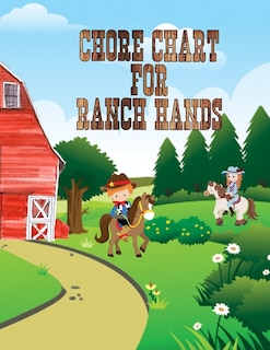 Chore Chart For Ranch Hands: Kids Weekly Chore Chart Tracker