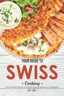 Front cover_Your Guide to Swiss Cooking