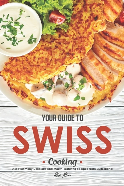 Front cover_Your Guide to Swiss Cooking