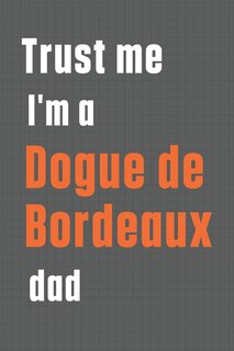 Front cover_Trust me I'm a Dogue de Bordeaux dad