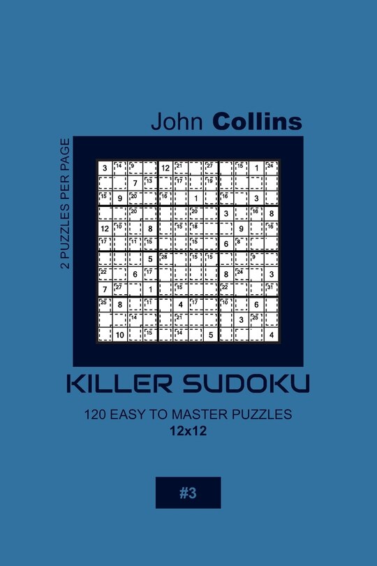 Front cover_Killer Sudoku - 120 Easy To Master Puzzles 12x12 - 3