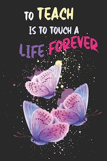 Front cover_To Teach Is To Touch A Life Forever