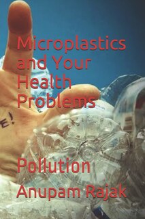 Front cover_Microplastics and Your Health Problems
