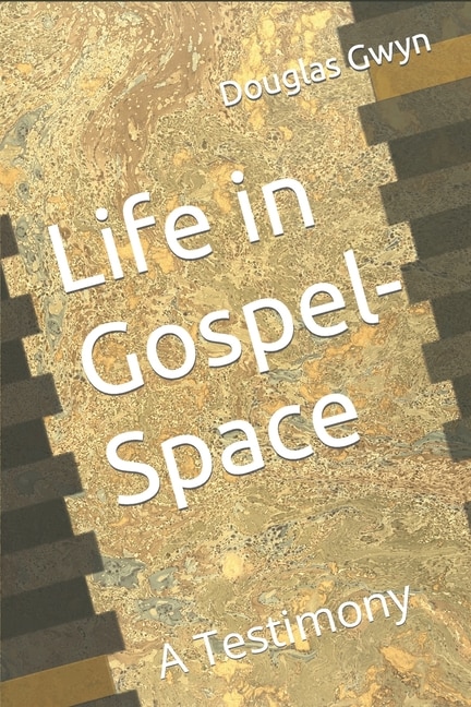 Life in Gospel-Space: A Testimony