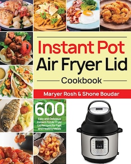 Front cover_Instant Pot Air Fryer Lid Cookbook