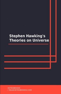 Stephen Hawking's Theories On Universe