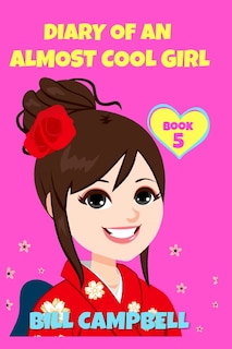 Couverture_Diary of an Almost Cool Girl - Book 5