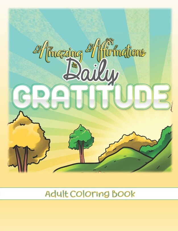 Front cover_Amazing Affirmations Daily Gratitude Adult Coloring Book