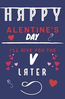 Front cover_Happy alentine's Day - I'll Give You The V Later