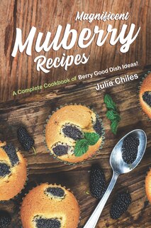 Couverture_Magnificent Mulberry Recipes