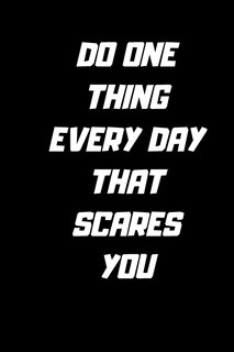 Front cover_Do one thing every day that scares you.