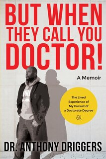 Front cover_But When They Call You Doctor!