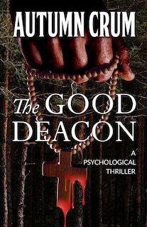 The Good Deacon: A Psychological Thriller