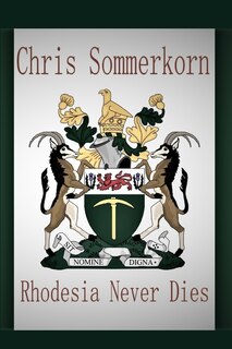 Front cover_Rhodesia Never Dies