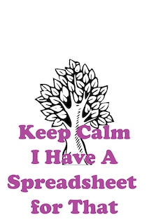 Couverture_Keep Calm I Have A Spreadsheet for That