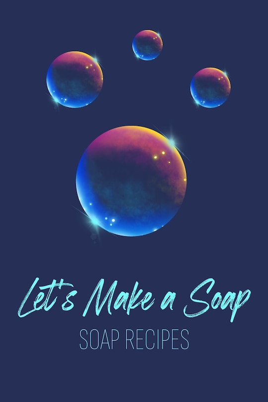 Couverture_Let's Make a Soap. Soap Recipes
