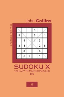 Couverture_Sudoku X - 120 Easy To Master Puzzles 6x6 - 9