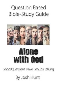 Couverture_Question-based Bible Study Guide -- Alone With God