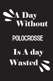 Front cover_A day without polocrosse is a day wasted