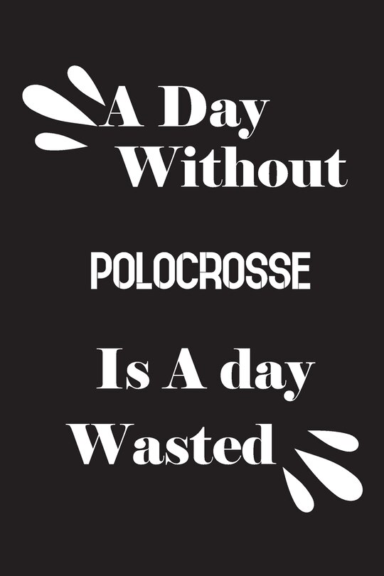 Front cover_A day without polocrosse is a day wasted