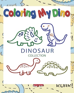Front cover_Coloring My Dino (Dinosaur Collection)