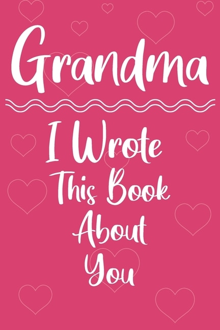 Front cover_Grandma I Wrote This Book About You