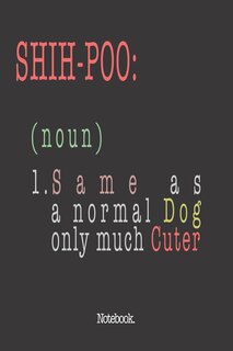 Couverture_Shih-Poo (noun) 1. Same As A Normal Dog Only Much Cuter