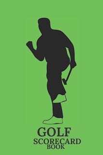 Golf Scorecard Book: Golf Score Cards, Golfing Log, Golf Gift Holder Personalized . 100 Pages 6x9 Inch