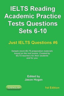 Front cover_IELTS Reading. Academic Practice Tests Questions Sets 6-10. Sample mock IELTS preparation materials based on the real exams