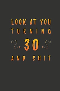 Front cover_Look At You Turning 30 And Shit