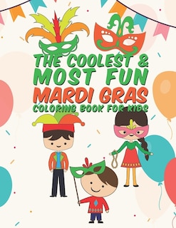 Front cover_The Coolest & Most Fun Mardi Gras Coloring Book For Kids