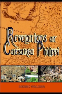 Revelations at Caesarea Philippi