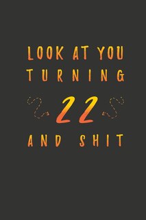 Front cover_Look At You Turning 22 And Shit