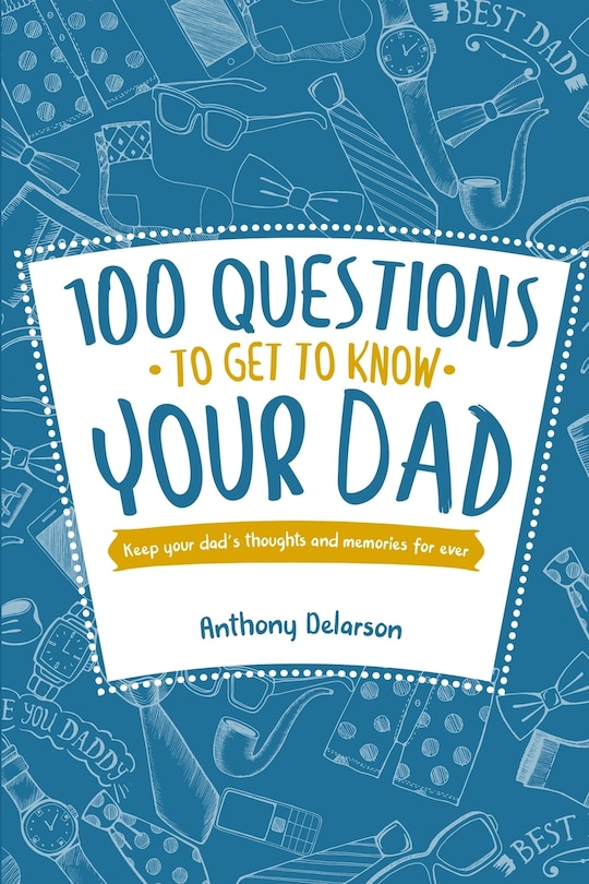 Couverture_100 Questions to Get to Know Your Dad