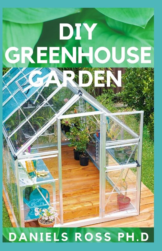 DIY Greenhouse Garden: Comprehensive Guide on Settling Up Your Own Garden