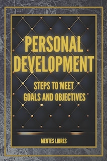 Front cover_PERSONAL DEVELOPMENT Steps to meet GOALS and OBJECTIVES