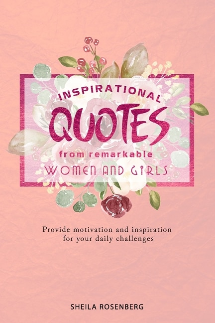 Front cover_Inspirational quotes from remarkable women and girls