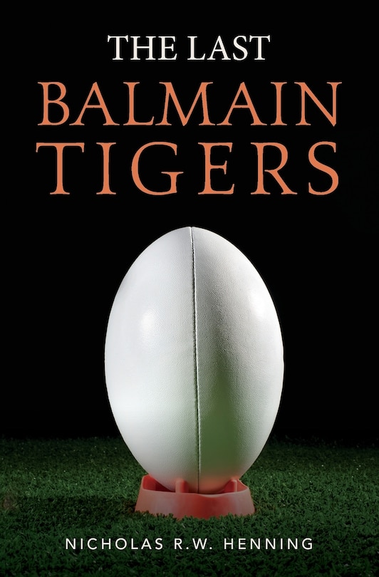 Front cover_The Last Balmain Tigers