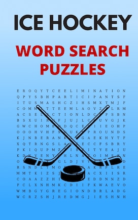 Ice Hockey Word Search Puzzles: 5x8 Puzzle Book For Adults And Teens With Solutions